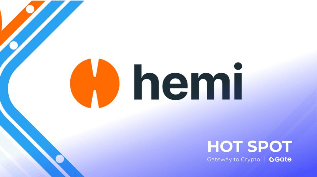Hemi 是什么？全面解读比特币与以太坊融合的创新协议及 HEMI 代币价格预测