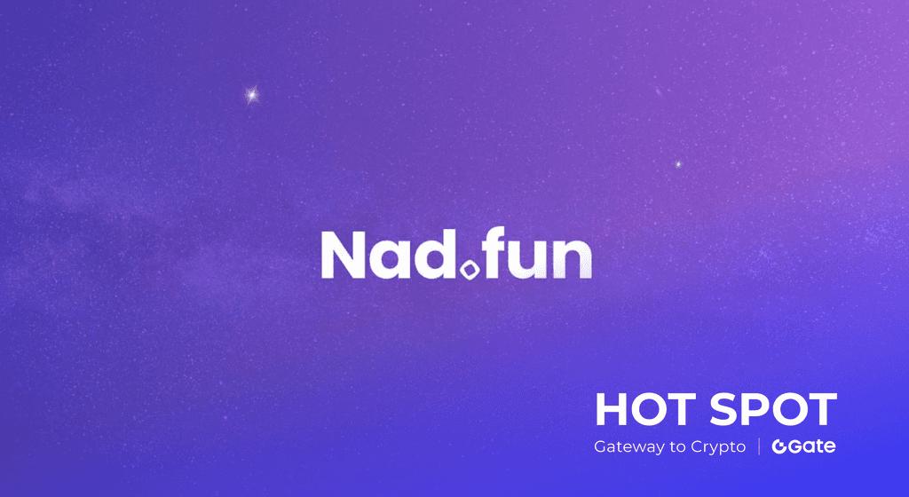 Nad.fun 项目解读：融资超百万美元，Monad 生态下一个现象级 Meme 发射平台