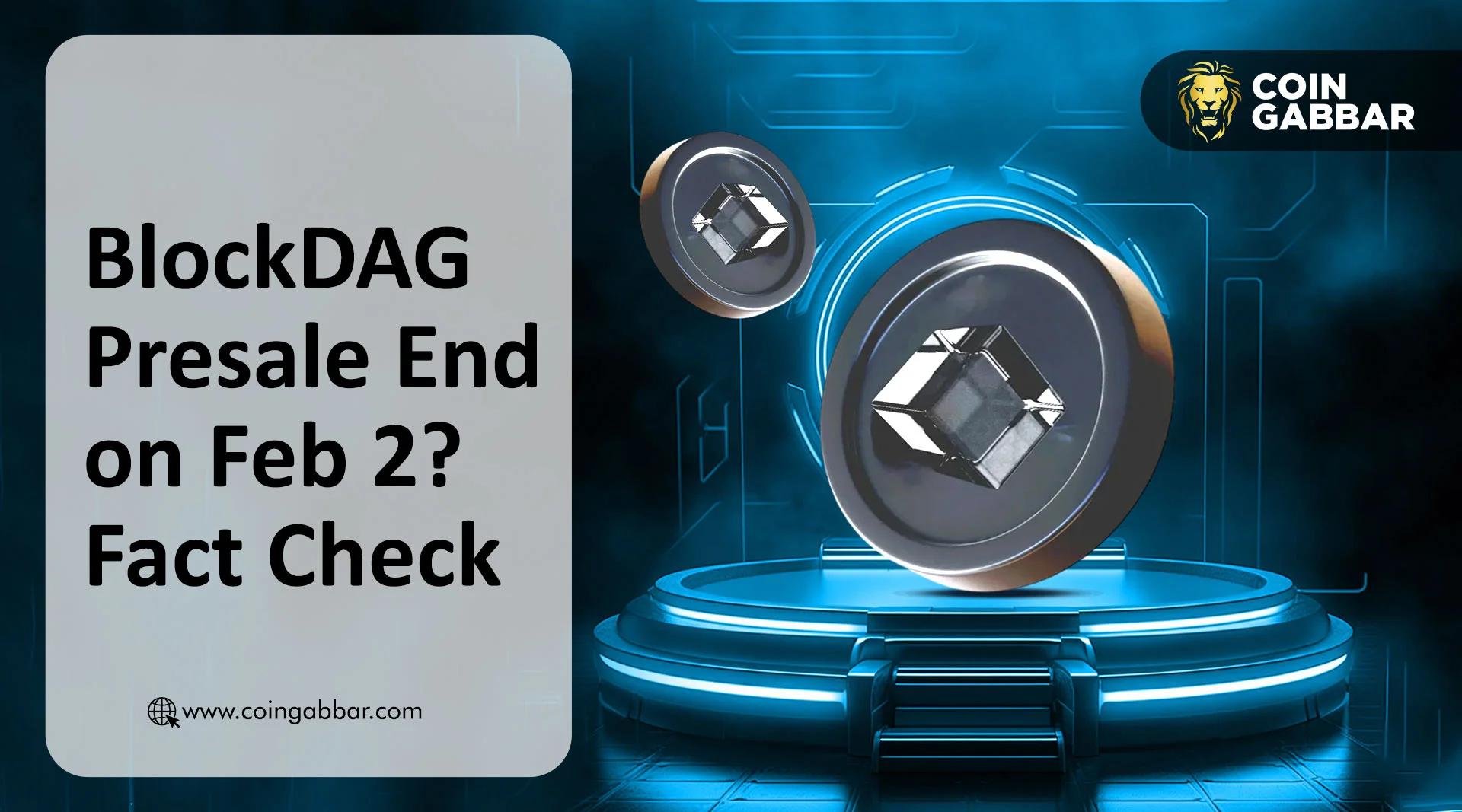 BlockDAG预售将于2月2日结束 事实核查及BDAG下一步动向