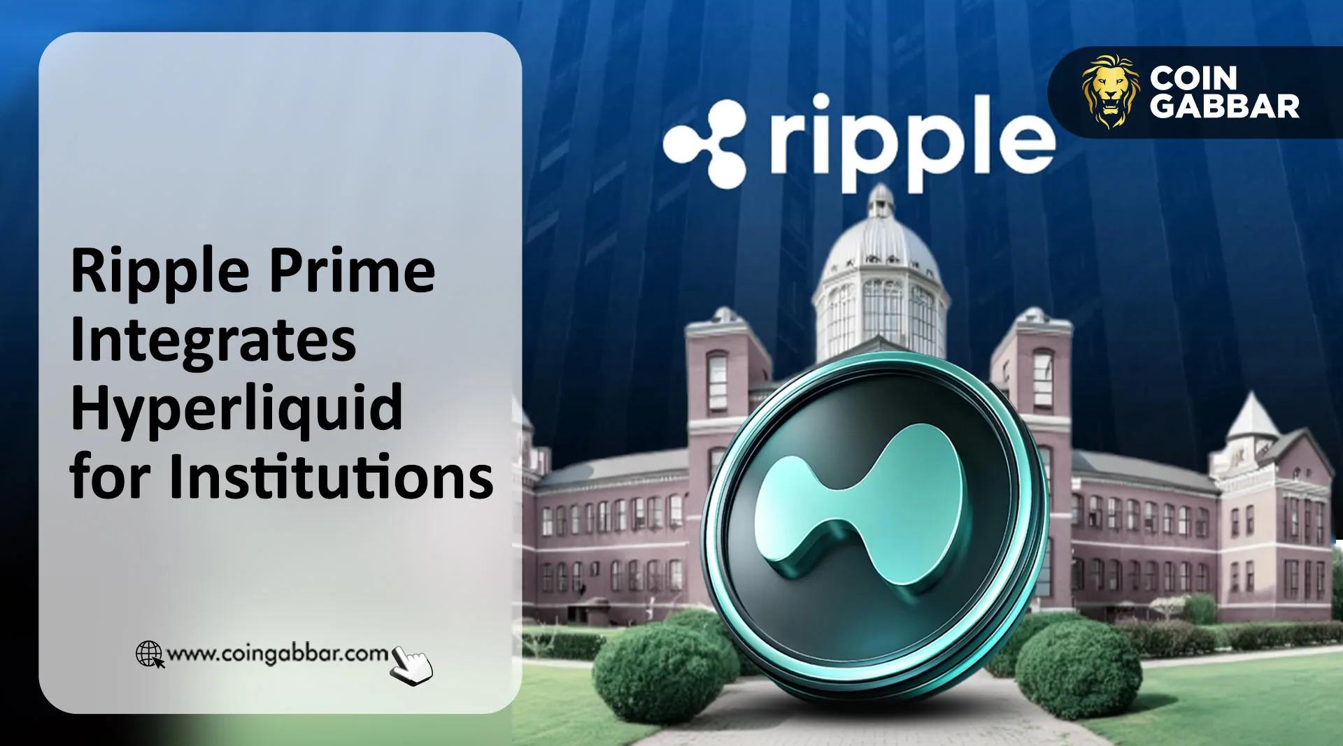 XRP价格下跌，但随着Ripple Prime整合超流动性，市场热度上升。